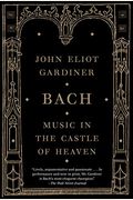 Bach: Music In The Castle Of Heaven