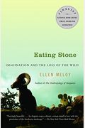 Eating Stone: Imagination And The Loss Of The Wild