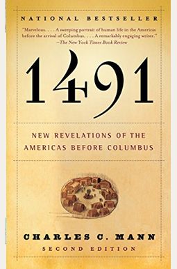 1491: New Revelations Of The Americas Before Columbus 1491: New Revelations Of The Americas Before Columbus