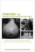 Foxfire 12: The New Book In The Classic Series On Simple Living In America