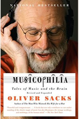 Musicophilia: Tales Of Music And The Brain Musicophilia: Tales Of Music And The Brain