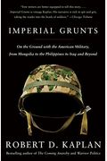 Imperial Grunts: The American Military On The Ground