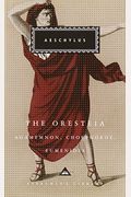 The Oresteia: Agamemnon, Choephoroe, Eumenides (Everyman's Library)