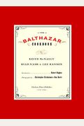 The Balthazar Cookbook. Keith Mcnally, Riad Nasr & Lee Hanson With Kathryn Kellinger