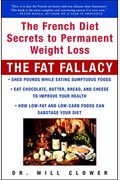 The Fat Fallacy: The French Diet Secrets to Permanent Weight Loss