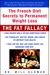 The Fat Fallacy: The French Diet Secrets To Permanent Weight Loss