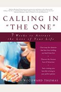Calling In The One: 7 Weeks To Attract The Love Of Your Life