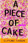 A Piece Of Cake: A Memoir