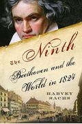 The Ninth: Beethoven And The World In 1824