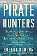 Pirate Hunters: Treasure, Obsession, And The Search For A Legendary Pirate Ship
