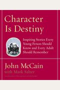 Character Is Destiny: Inspiring Stories Every Young Person Should Know And Every Adult Should Remember