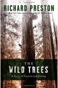 The Wild Trees: A Story Of Passion And Daring
