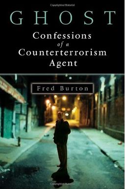 Ghost: Confessions Of A Counterterrorism Agent Ghost: Confessions Of A Counterterrorism Agent