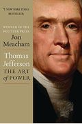 Thomas Jefferson: The Art Of Power