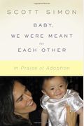 Baby, We Were Meant For Each Other: In Praise Of Adoption