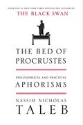 The Bed Of Procrustes: Philosophical And Practical Aphorisms (Incerto)