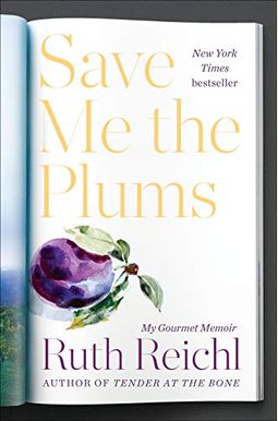 Save Me The Plums: My Gourmet Memoir Save Me The Plums: My Gourmet Memoir