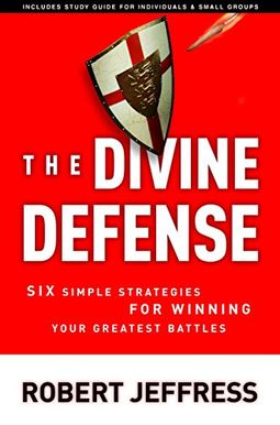 The Divine Defense: Six Simple Strategies For The Divine Defense: Six Simple Strategies For