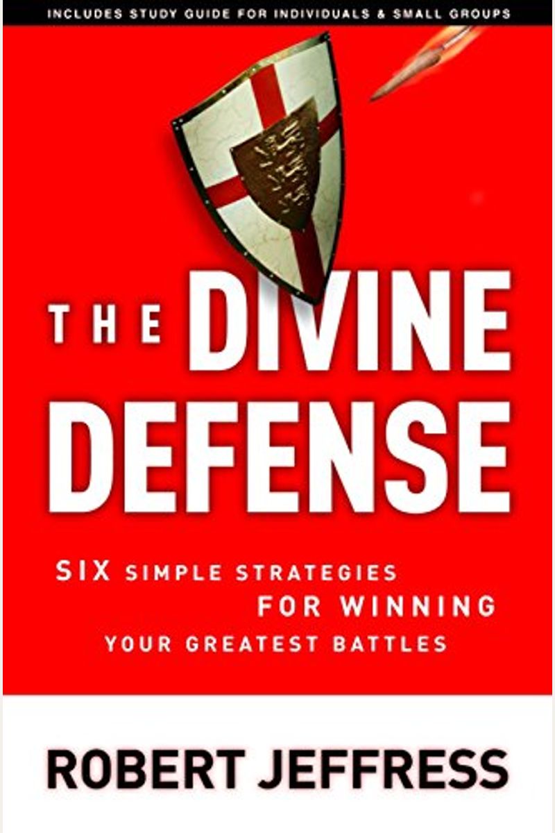 The Divine Defense: Six Simple Strategies For
