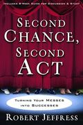 Second Chance, Second Act: Turning Your Messes Into Successes