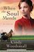 When The Soul Mends: Book 3 In The Sisters Of The Quilt Amish Series