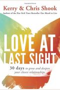 Love At Last Sight: Thirty Days To Grow And Deepen Your Closest Relationships