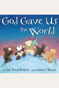 God Gave Us The World: A Picture Book