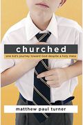 Churched: One Kid's Journey Toward God Despite A Holy Mess