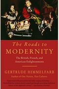 The Roads To Modernity: The British, French, And American Enlightenments