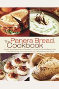 The Panera Bread Cookbook: Breadmaking Essentials And Recipes From America's Favorite Bakery-Cafe