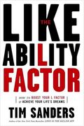 The Likeability Factor: How To Boost Your L Factor And Achieve Your Life's Dreams