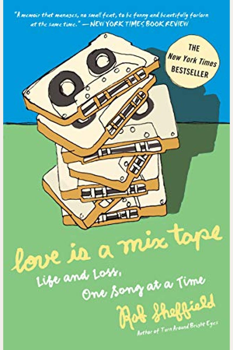 Love Is A Mix Tape: Life And Loss, One Song At A Time