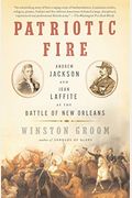Patriotic Fire: Andrew Jackson And Jean Laffite At The Battle Of New Orleans