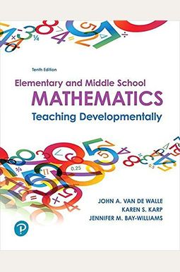 Elementary And Middle School Mathematics: Teaching Developmentally Elementary And Middle School Mathematics: Teaching Developmentally