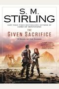The Given Sacrifice: A Novel Of The Change (Change Series)