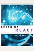 Learning React: A Hands-On Guide To Building Web Applications Using React And Redux
