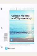 College Algebra And Trigonometry, Books A La Carte Edition Plus Mylab Math With Pearson Etext -- 24-Month Access Card Package [With Ebook]