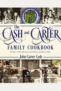 The Cash And Carter Family Cookbook: Recipes And Recollections From Johnny And June's Table