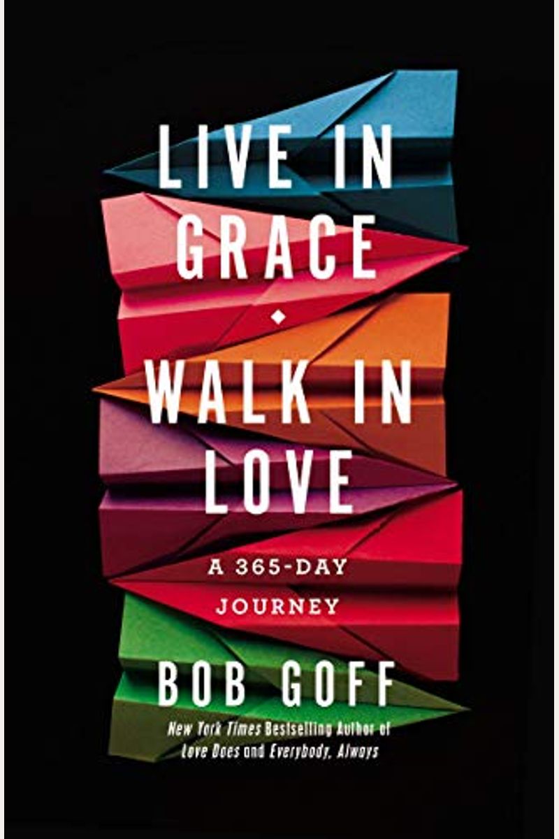 Live In Grace, Walk In Love: A 365-Day Journey