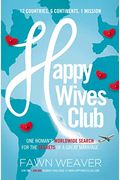 Happy Wives Club: One Woman's Worldwide Search For The Secrets Of A Great Marriage