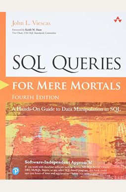 Sql Queries For Mere Mortals: A Hands-On Guide To Data Manipulation In Sql Sql Queries For Mere Mortals: A Hands-On Guide To Data Manipulation In Sql