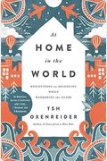 At Home In The World: Reflections On Belonging While Wandering The Globe
