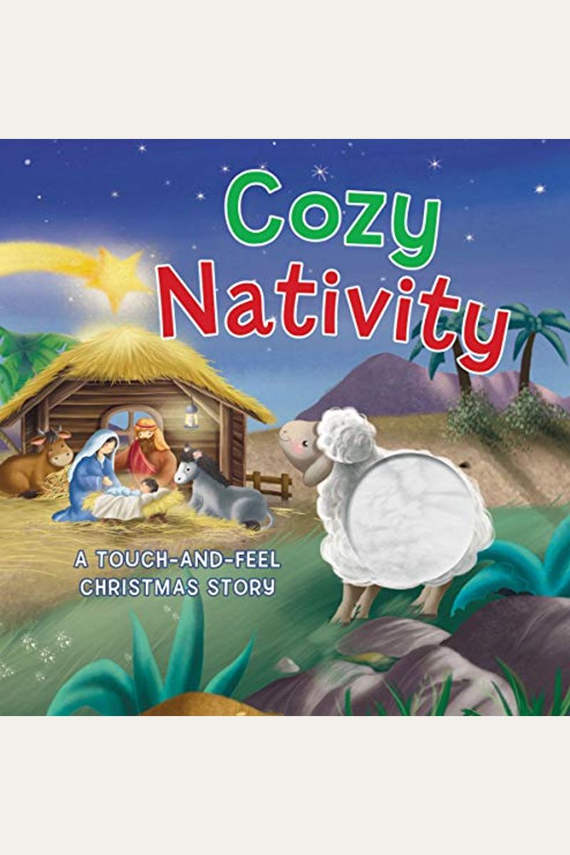 Cozy Nativity: A Touch-And-Feel Christmas Story