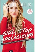 Girl, Stop Apologizing: A Shame-Free Plan For Embracing And Achieving Your Goals