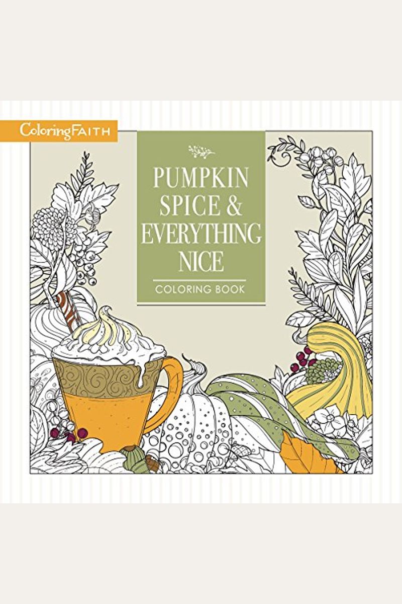 Buy Pumpkin Spice And Everything Nice Coloring Book Book By: Thomas Nelson