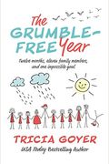 The Grumble-Free Year: Twelve Months, Eleven Family Members, And One Impossible Goal