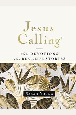 Jesus Calling, 365 Devotions with Real-Life Stories, Hardcover, with Full Scriptures Jesus Calling, 365 Devotions with Real-Life Stories, Hardcover, with Full Scriptures