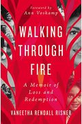 Walking Through Fire: A Memoir Of Loss And Redemption