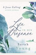 Life In His Presence: A Jesus Calling Guided Journal