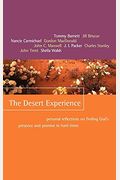 The Desert Experience: Personal Reflections on Finding God's Presence and Promise in Hard Times
